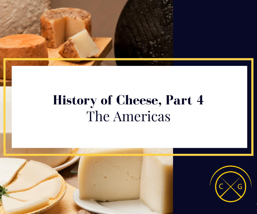 First Cheese The History of Cheese in America and the New World – Cheese Grotto