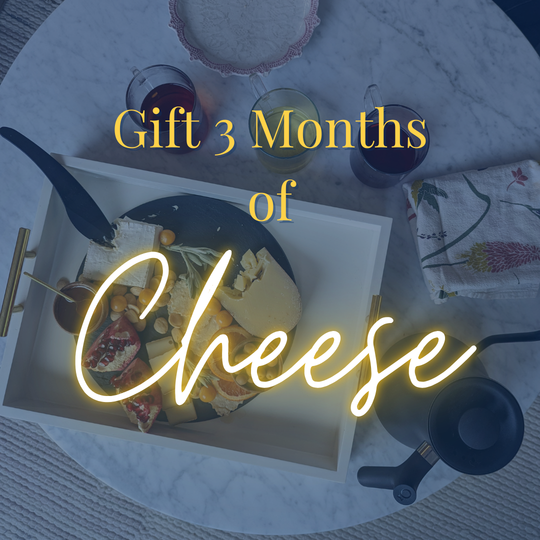 Gift 3 Months of Curated Artisan Cheese