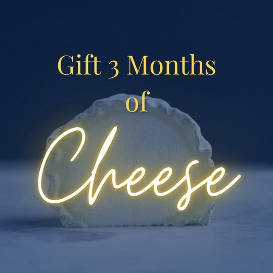 Gift 3 Months of Curated Artisan Cheese