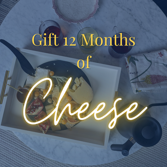 Gift 12 Months of Curated Artisan Cheese